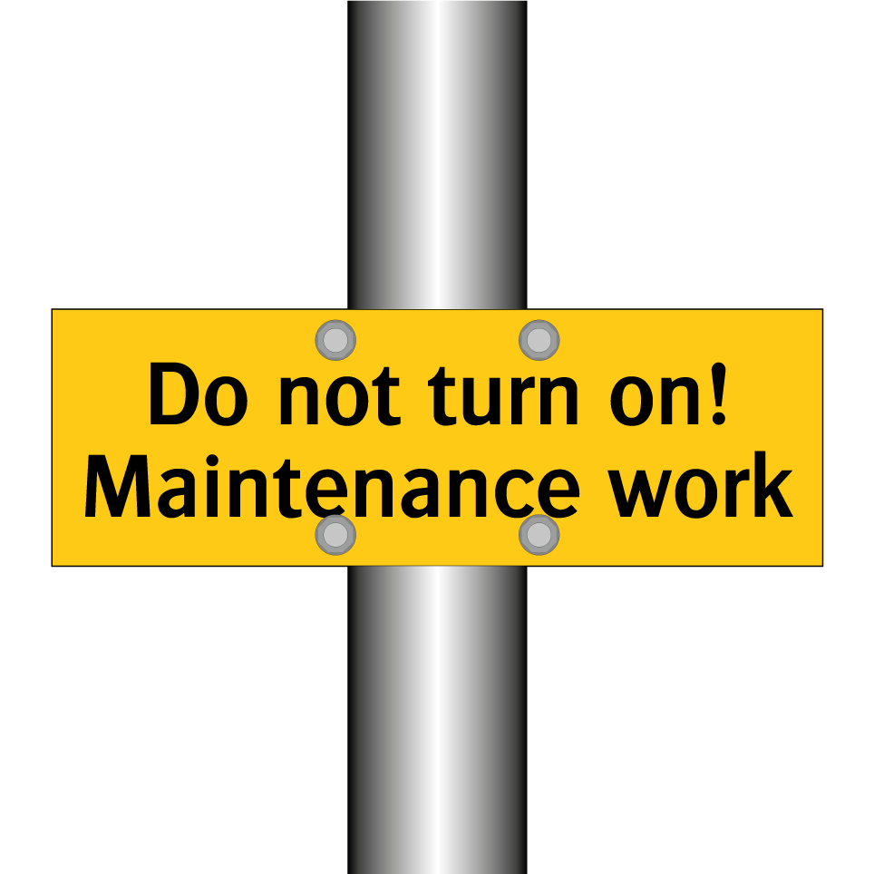 Do not turn on! Maintenance work