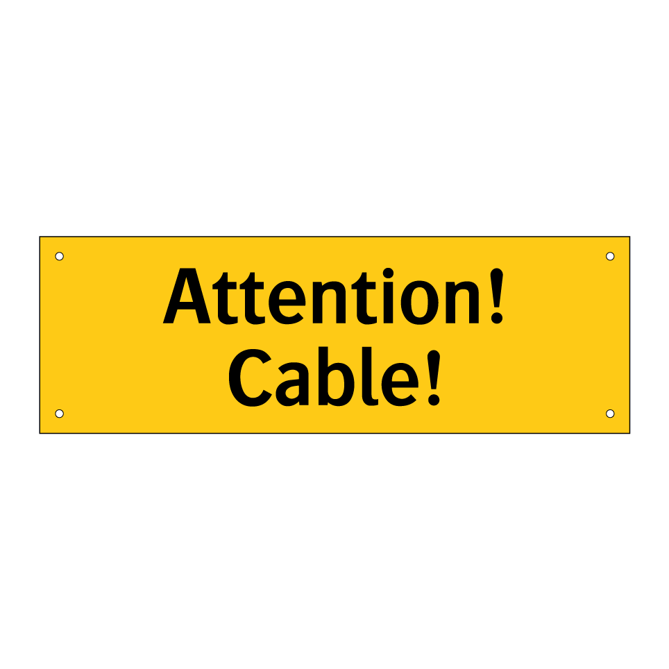 Attention! Cable!