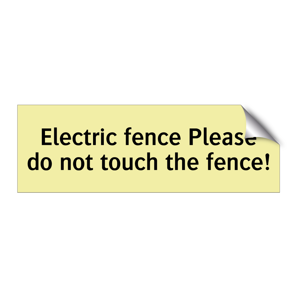Electric fence Please do not touch the fence!