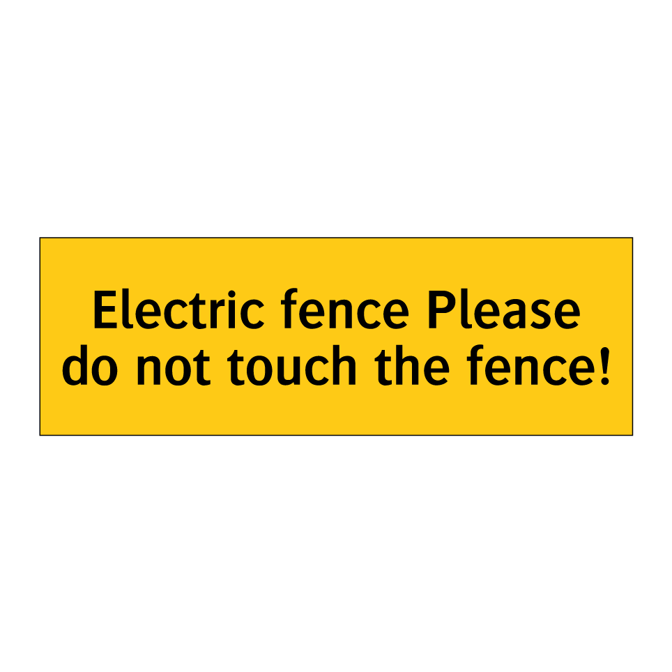 Electric fence Please do not touch the fence!