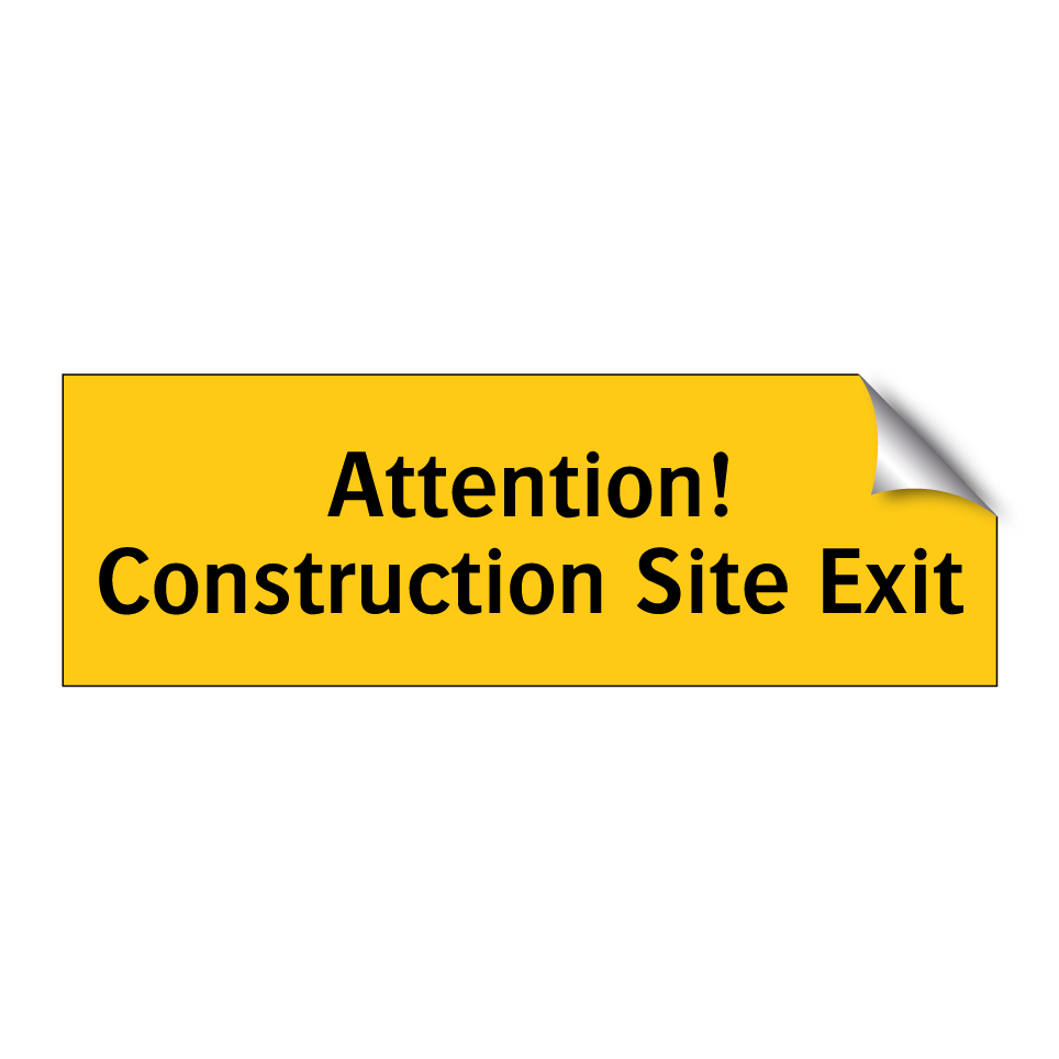 Attention! Construction Site Exit