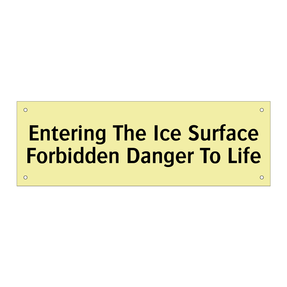 Entering The Ice Surface Forbidden Danger To Life