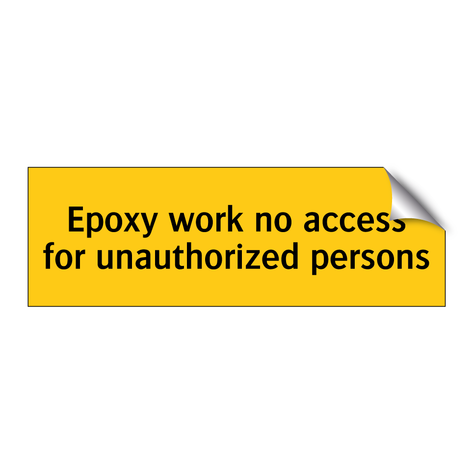 Epoxy work no access for unauthorized persons