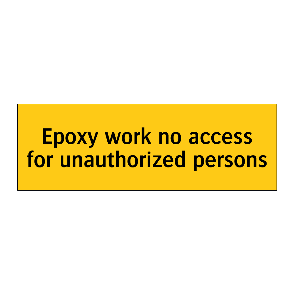 Epoxy work no access for unauthorized persons