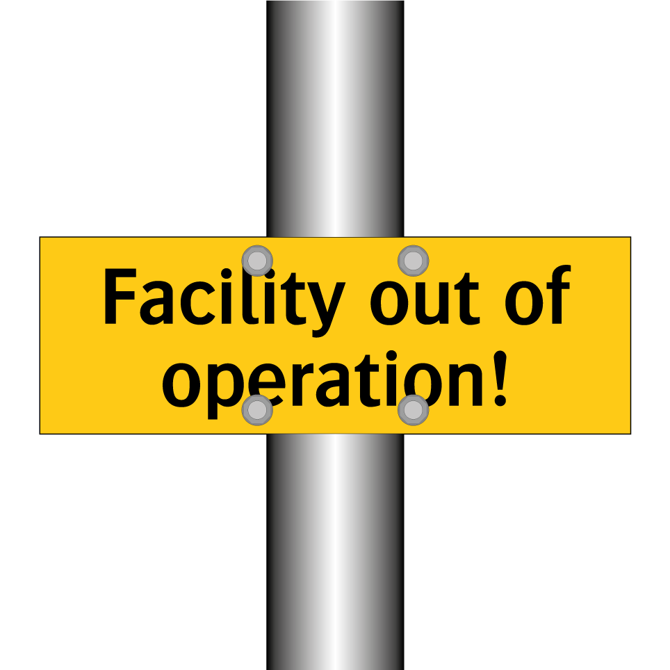 Facility out of operation!