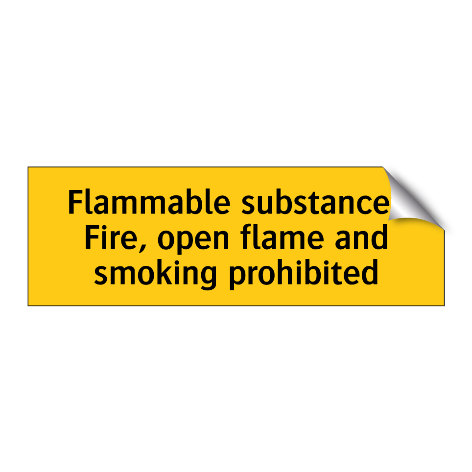 Flammable substances Fire, open flame and smoking prohibited