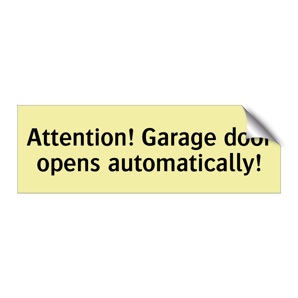 Attention! Garage door opens automatically!