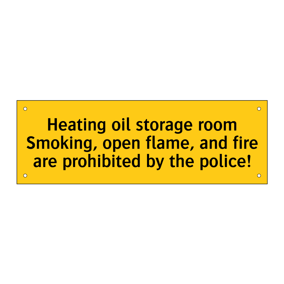 Heating oil storage room Smoking, open flame, and fire are prohibited by the police!