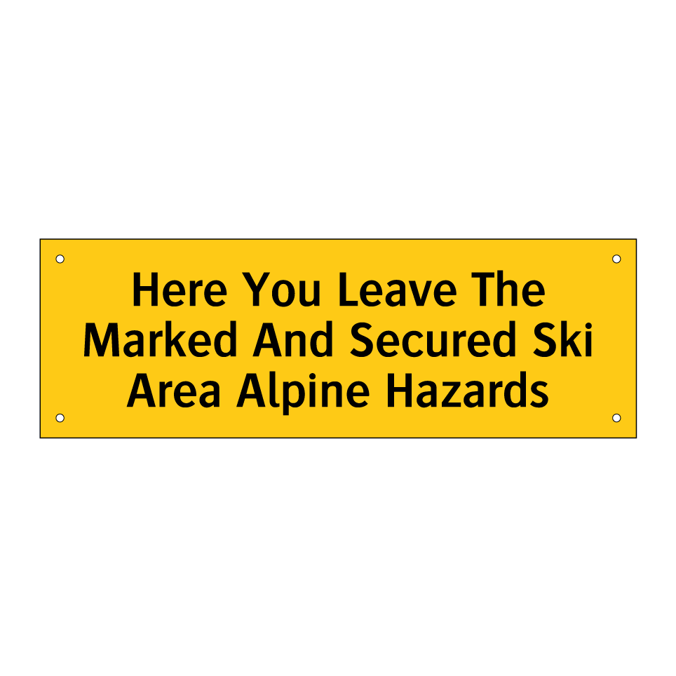 Here You Leave The Marked And Secured Ski Area Alpine Hazards