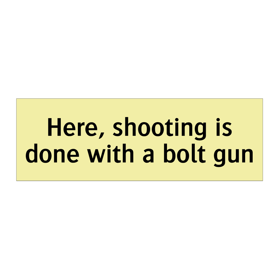 Here, shooting is done with a bolt gun