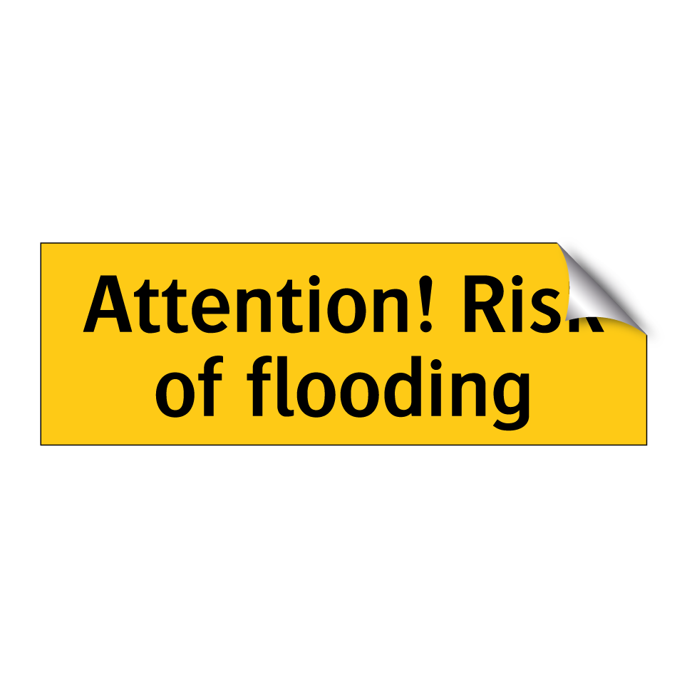 Attention! Risk of flooding