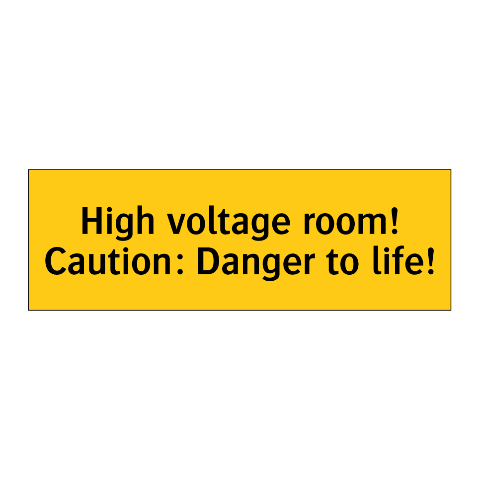 High voltage room! Caution: Danger to life!