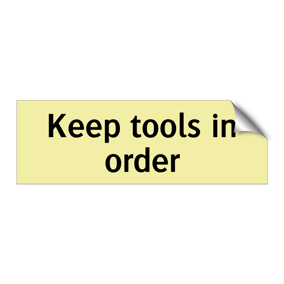 Keep tools in order