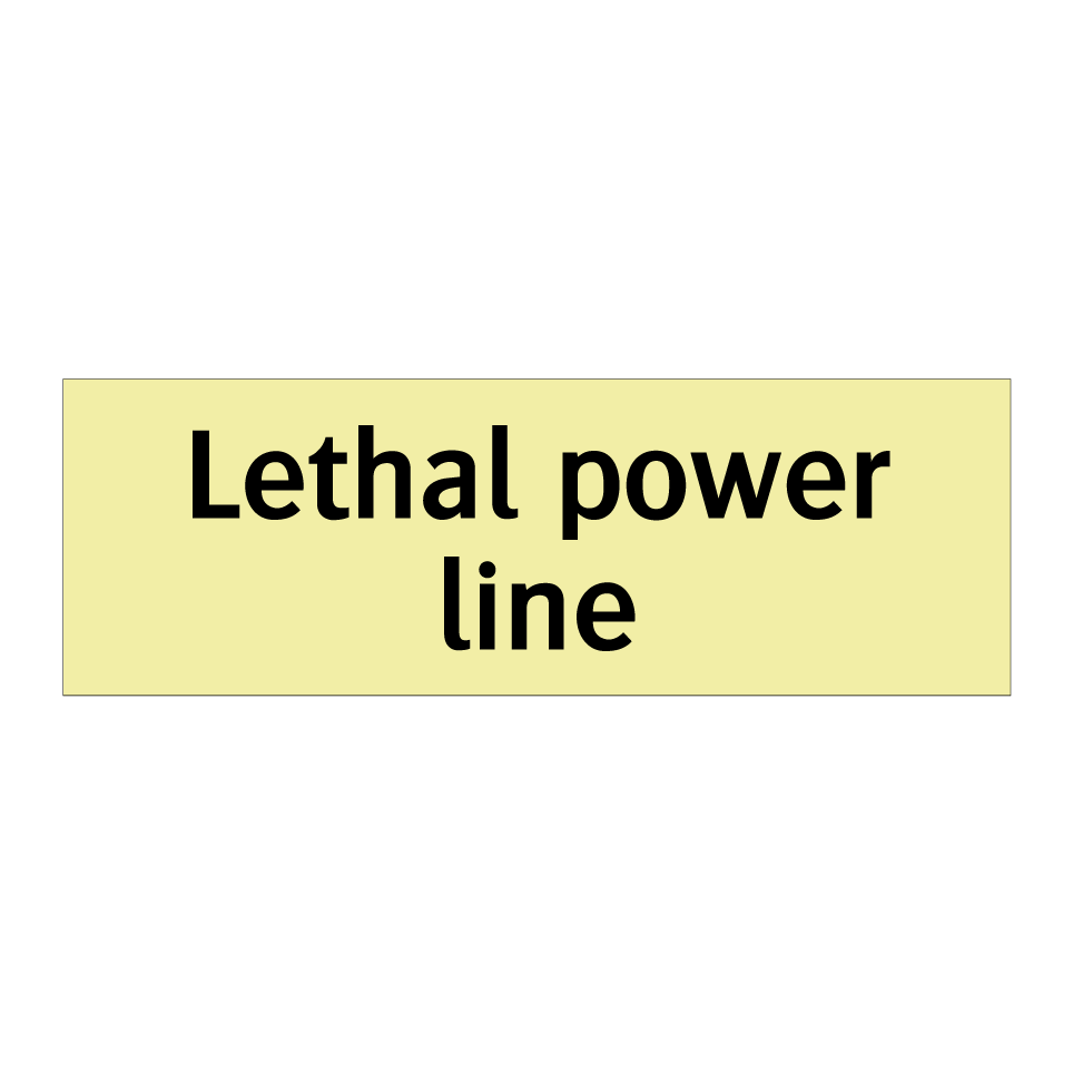 Lethal power line