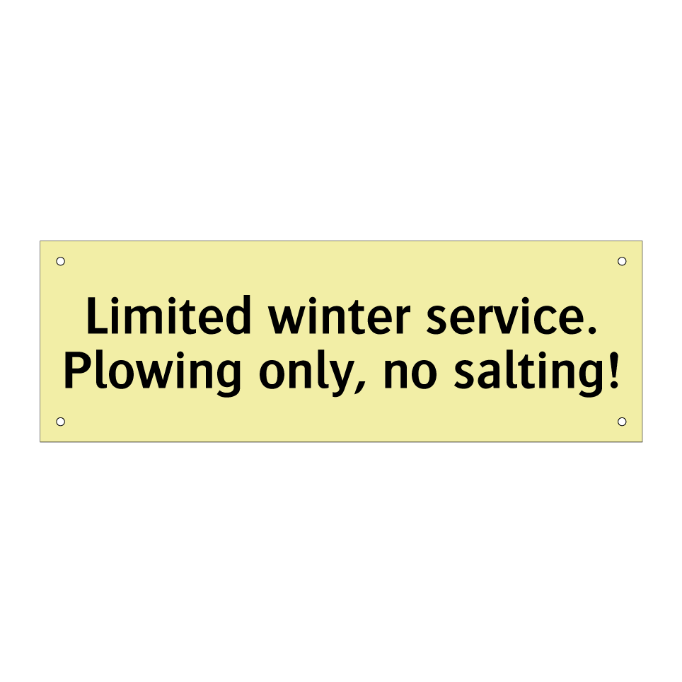 Limited winter service. Plowing only, no salting!