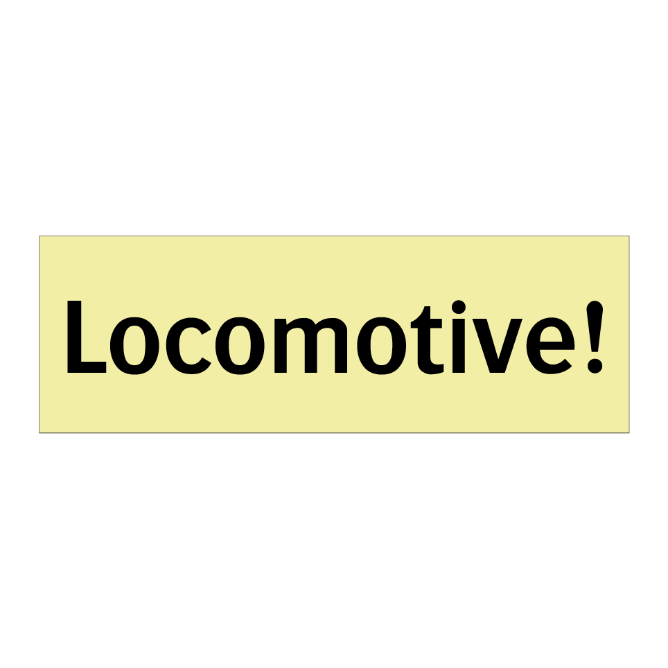 Locomotive!