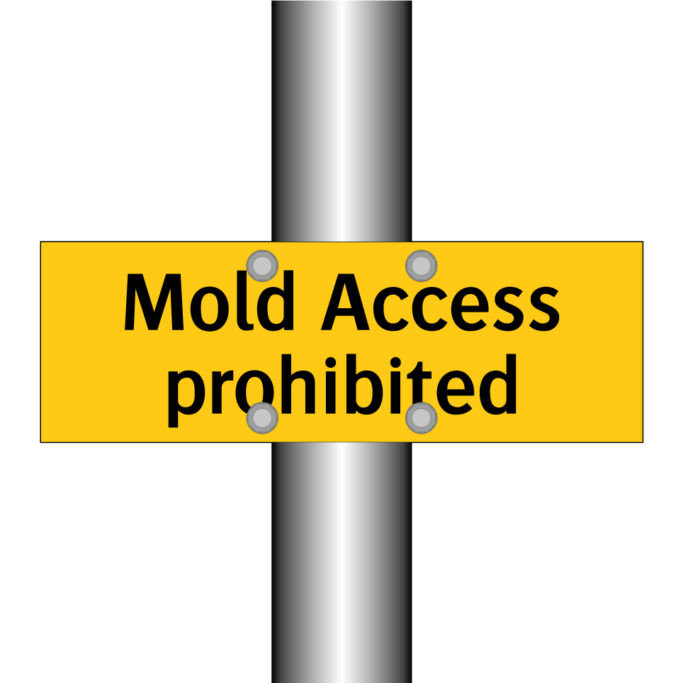 Mold Access prohibited