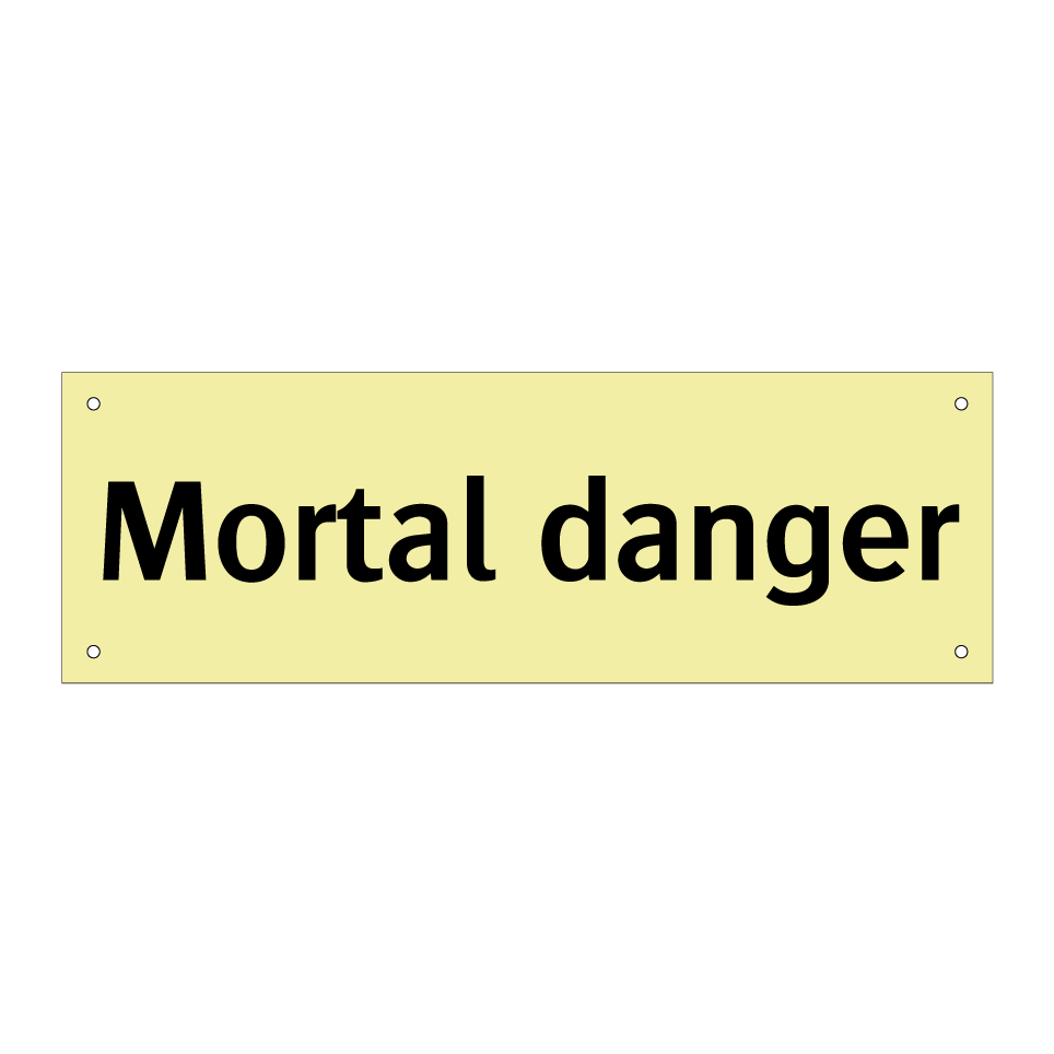 Mortal danger