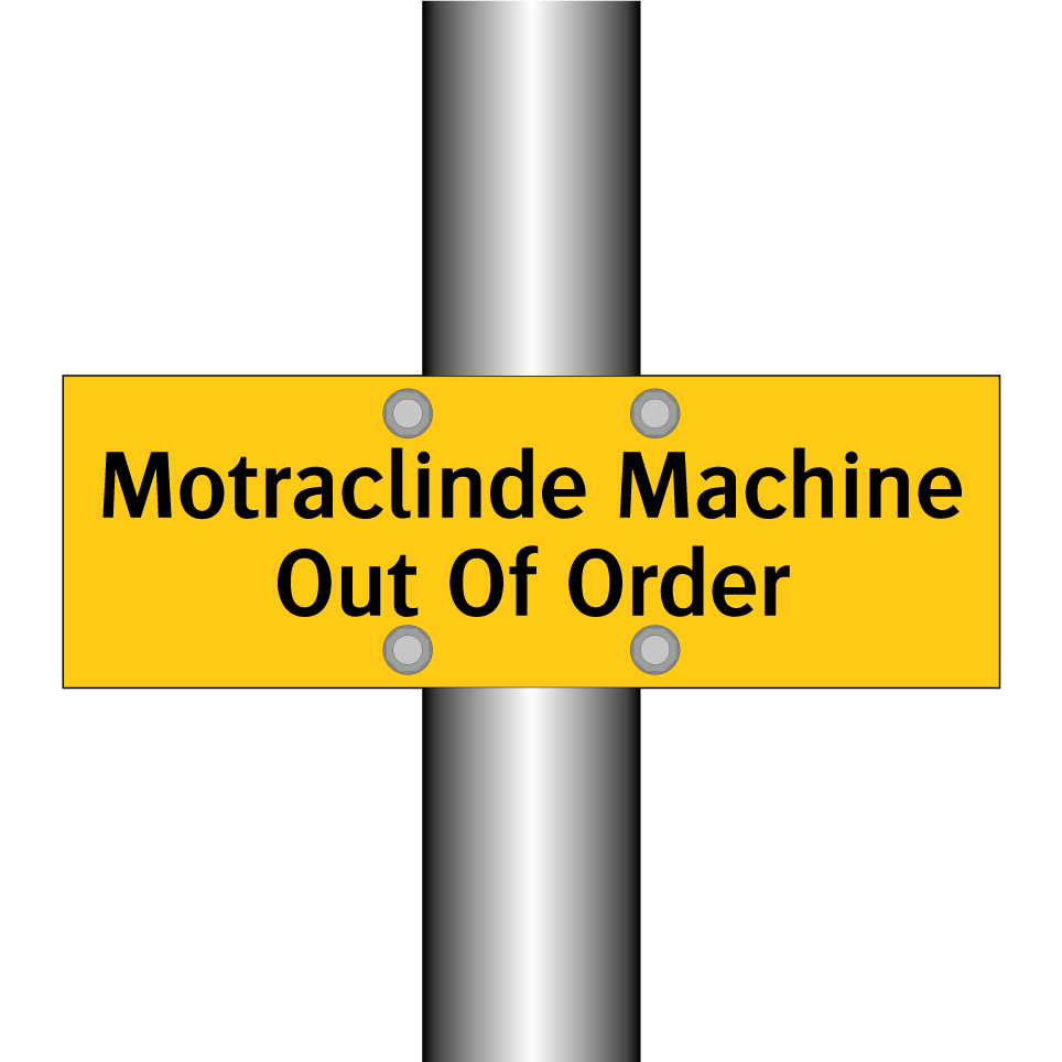 Motraclinde Machine Out Of Order