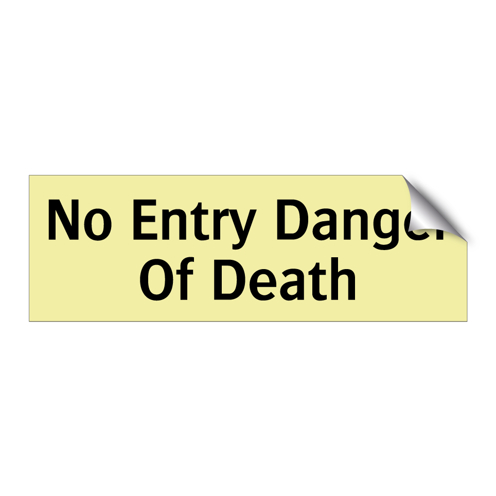 No Entry Danger Of Death