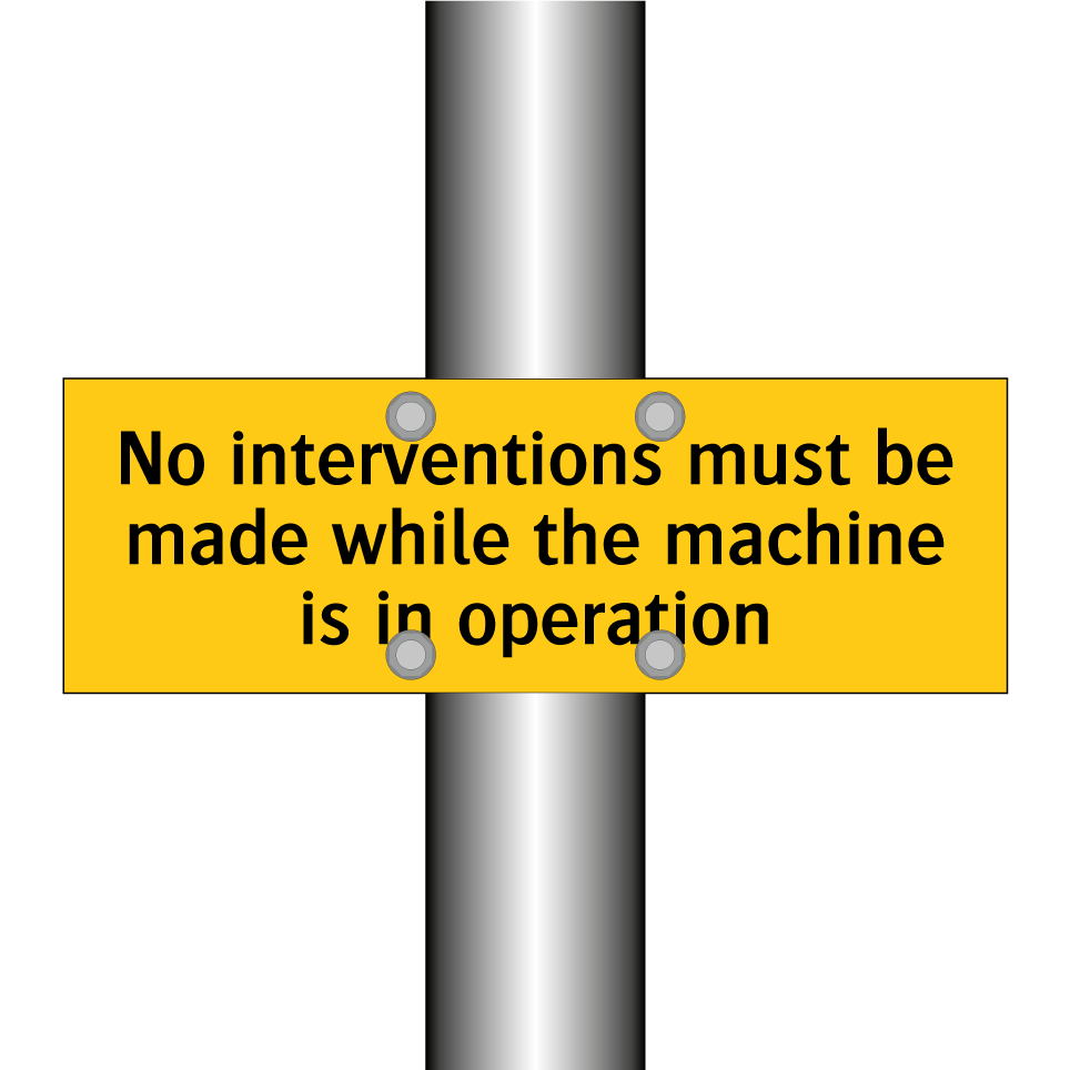 No interventions must be made while the machine is in operation