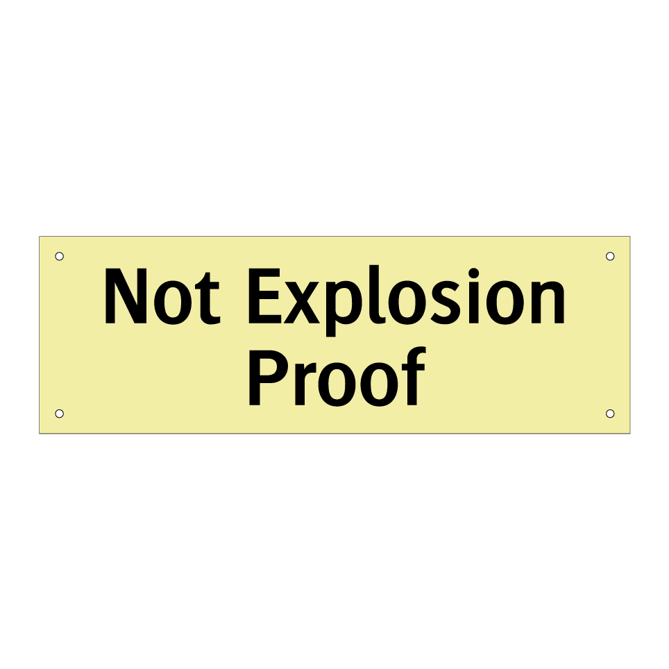 Not Explosion Proof