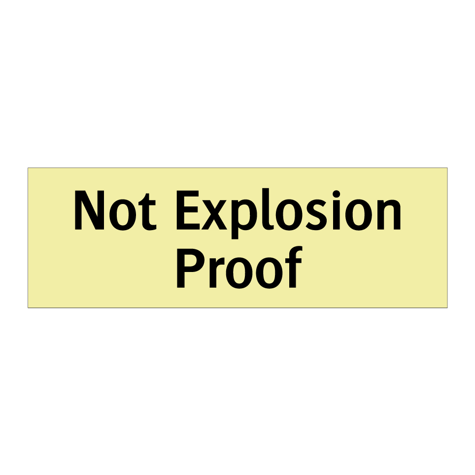 Not Explosion Proof