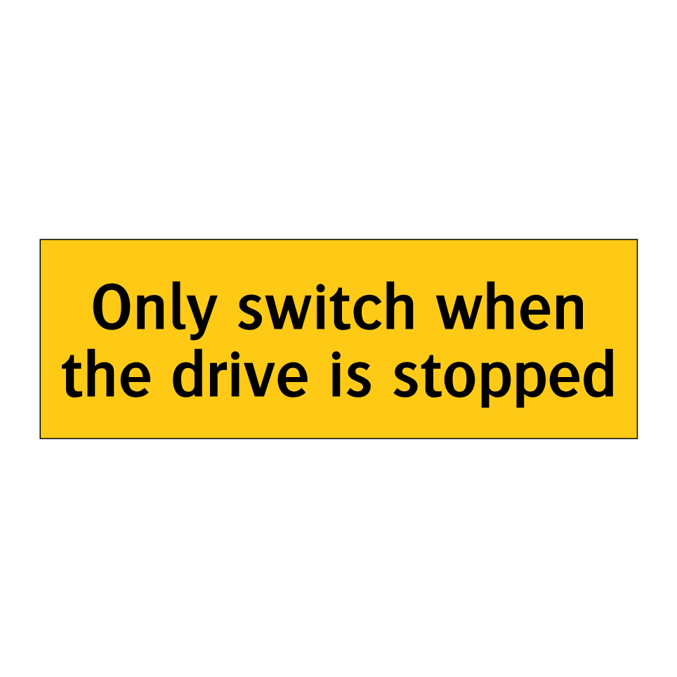 Only switch when the drive is stopped