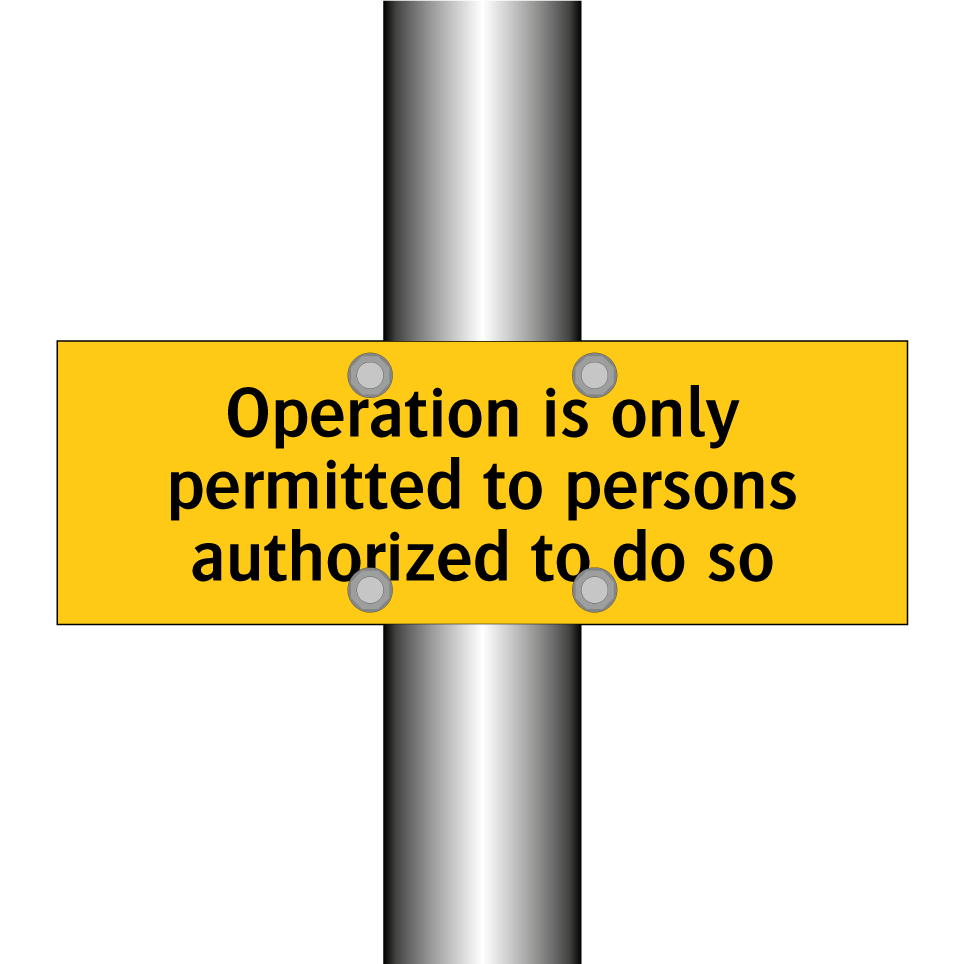 Operation is only permitted to persons authorized to do so