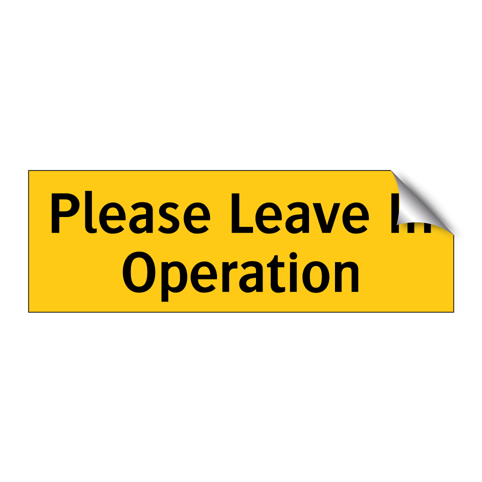 Please Leave In Operation