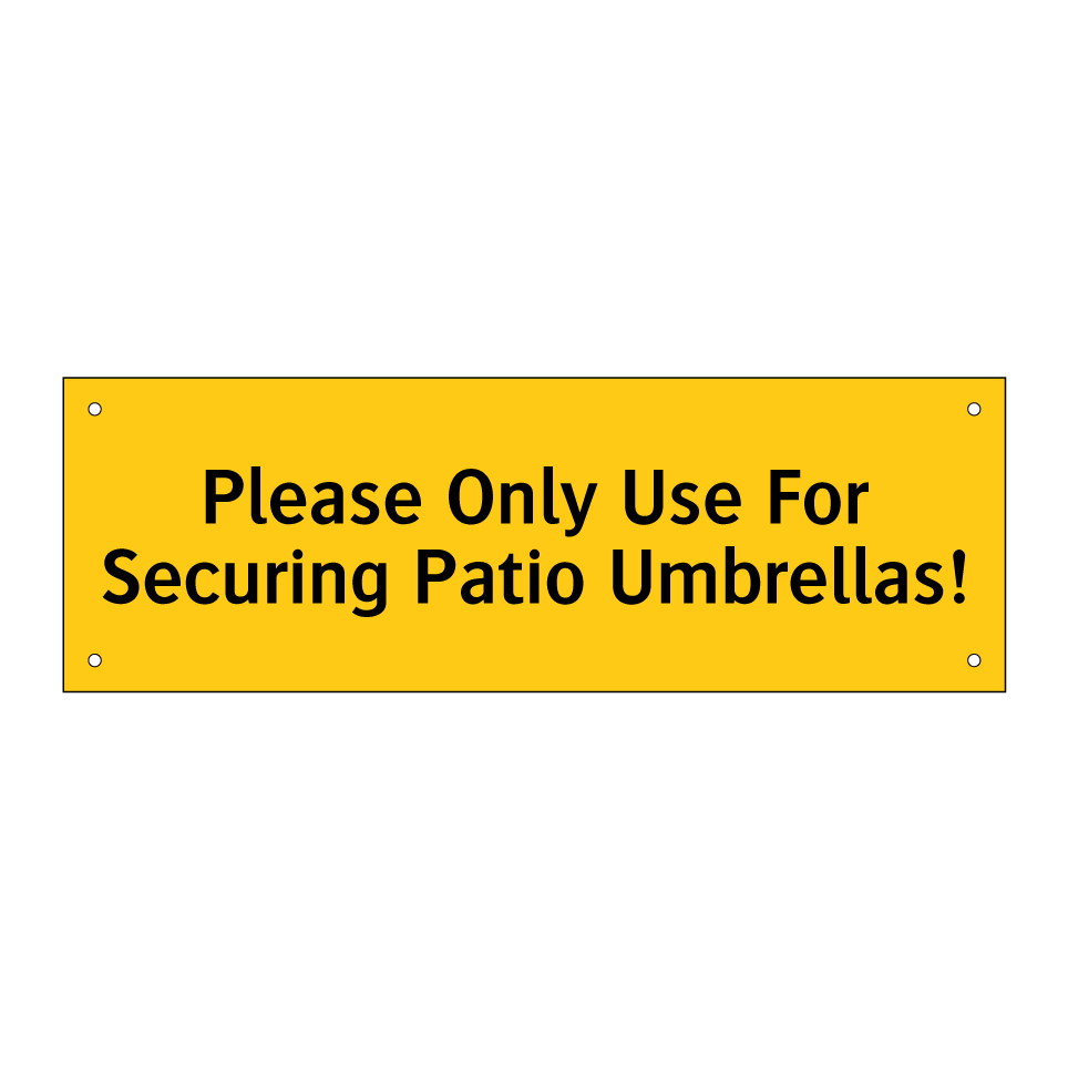 Please Only Use For Securing Patio Umbrellas!