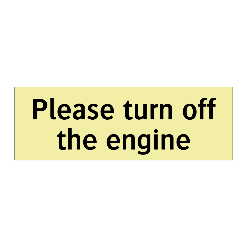 Please turn off the engine