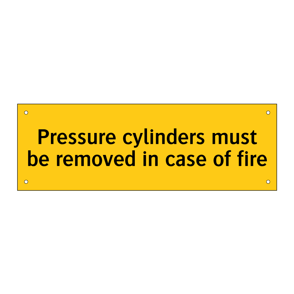 Pressure cylinders must be removed in case of fire