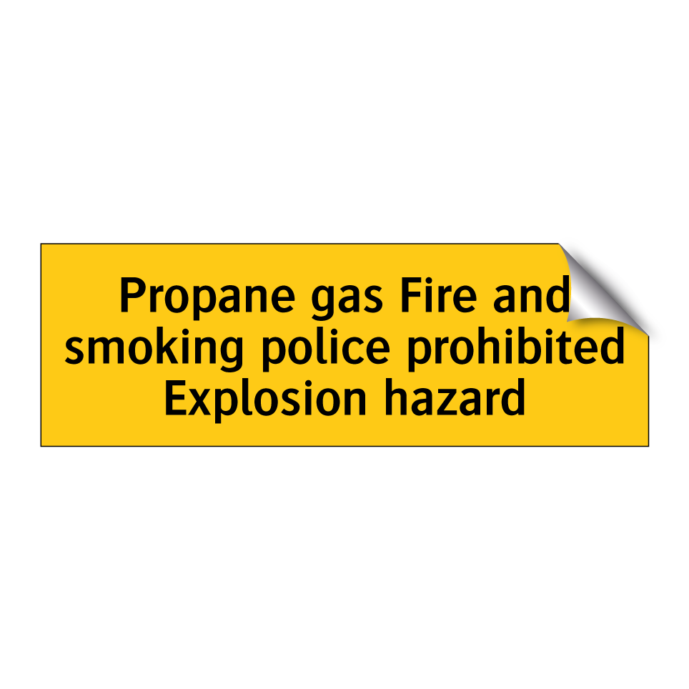 Propane gas Fire and smoking police prohibited Explosion hazard