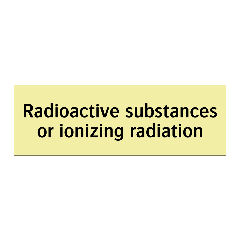 Radioactive substances or ionizing radiation