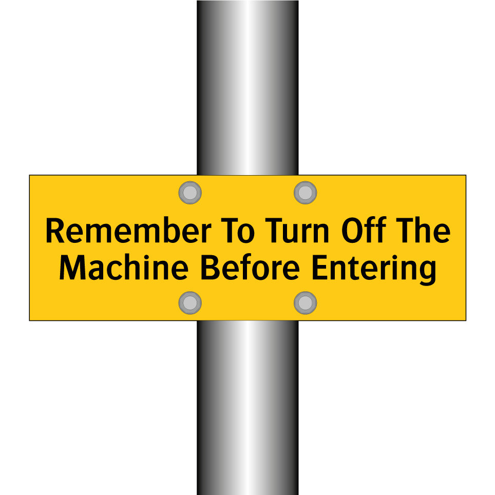 Remember To Turn Off The Machine Before Entering