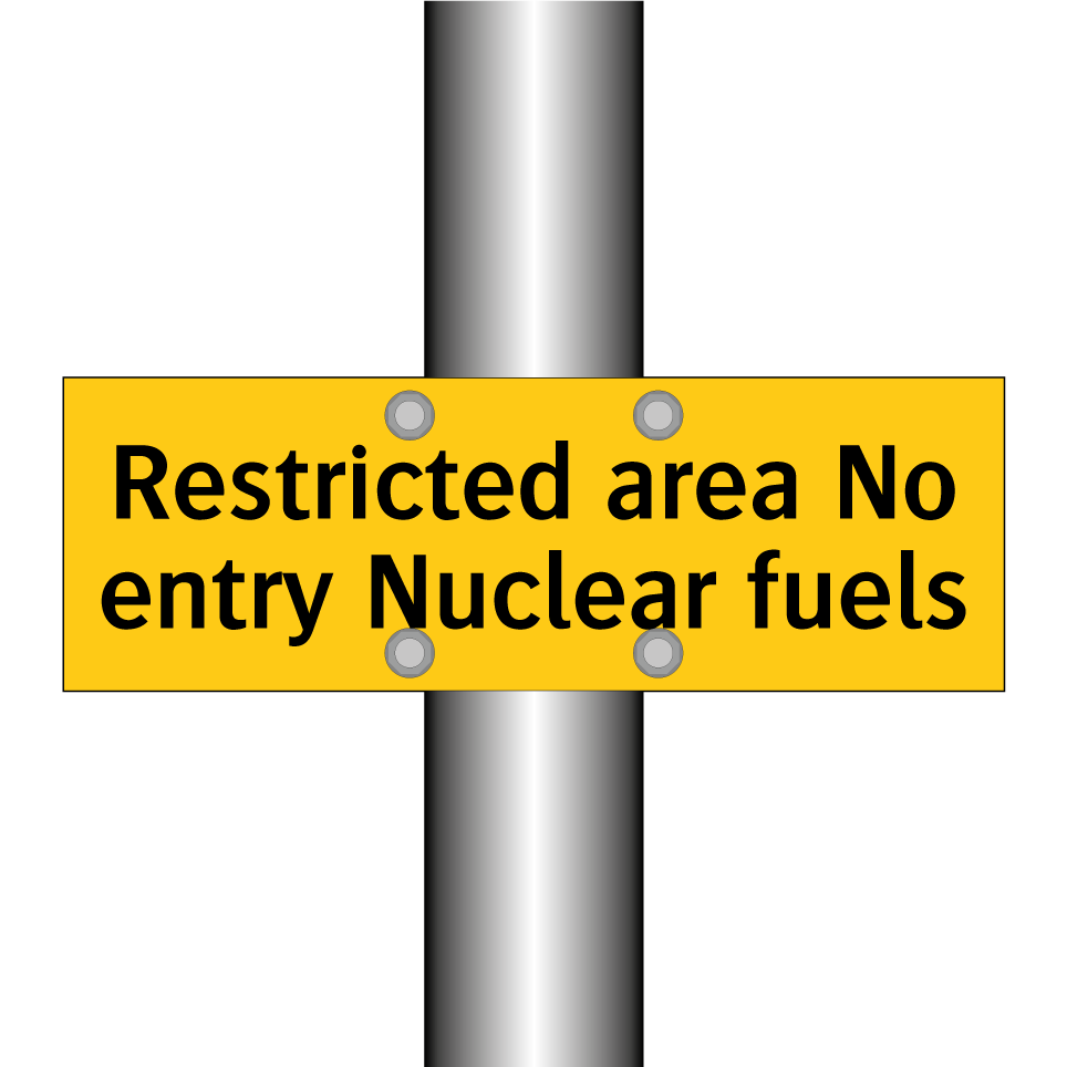 Restricted area No entry Nuclear fuels