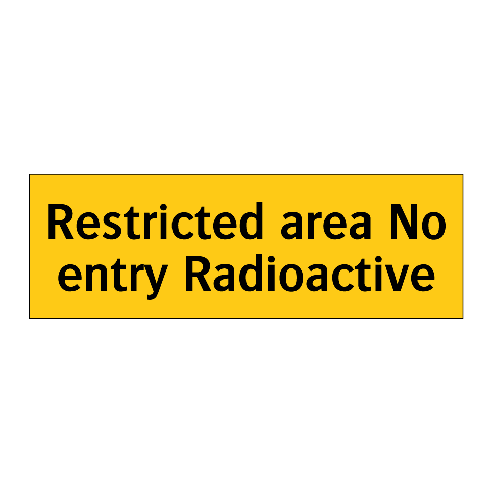 Restricted area No entry Radioactive