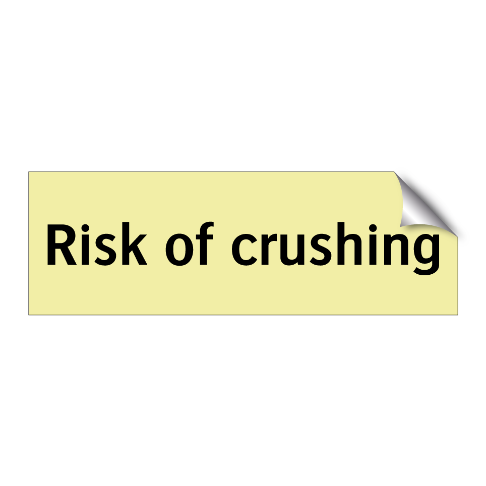 Risk of crushing