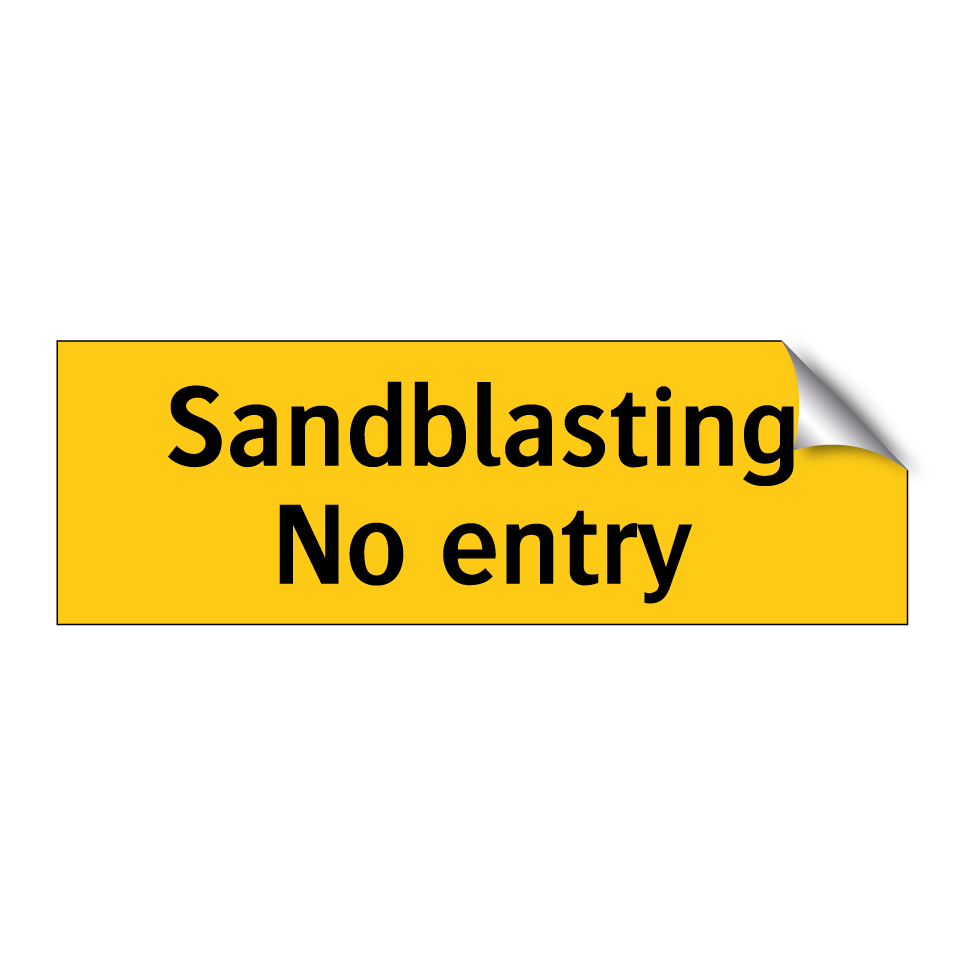 Sandblasting No entry