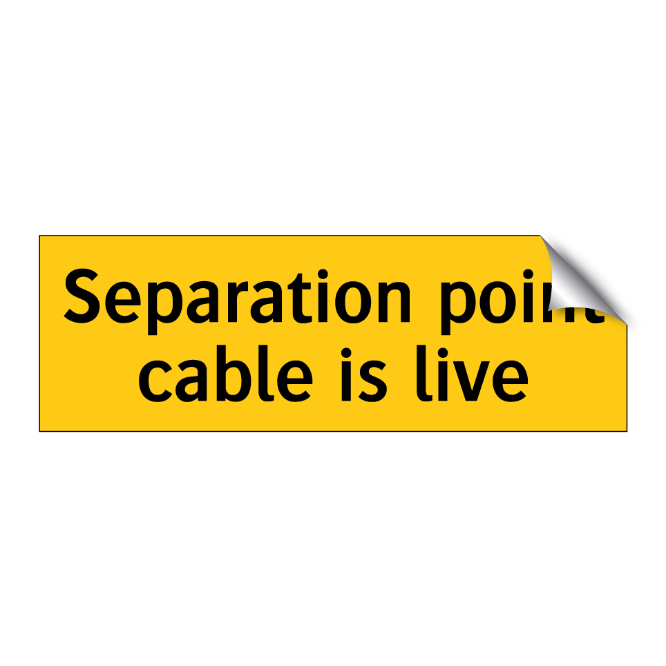 Separation point cable is live