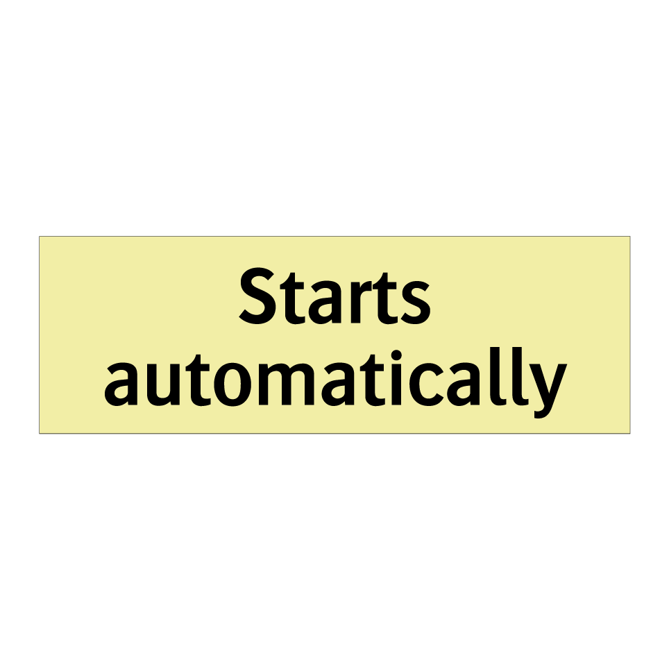 Starts automatically