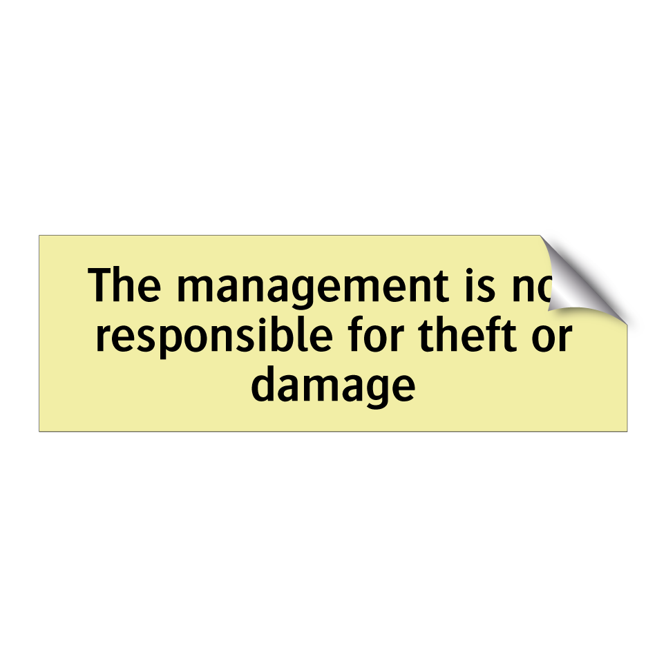 The management is not responsible for theft or damage