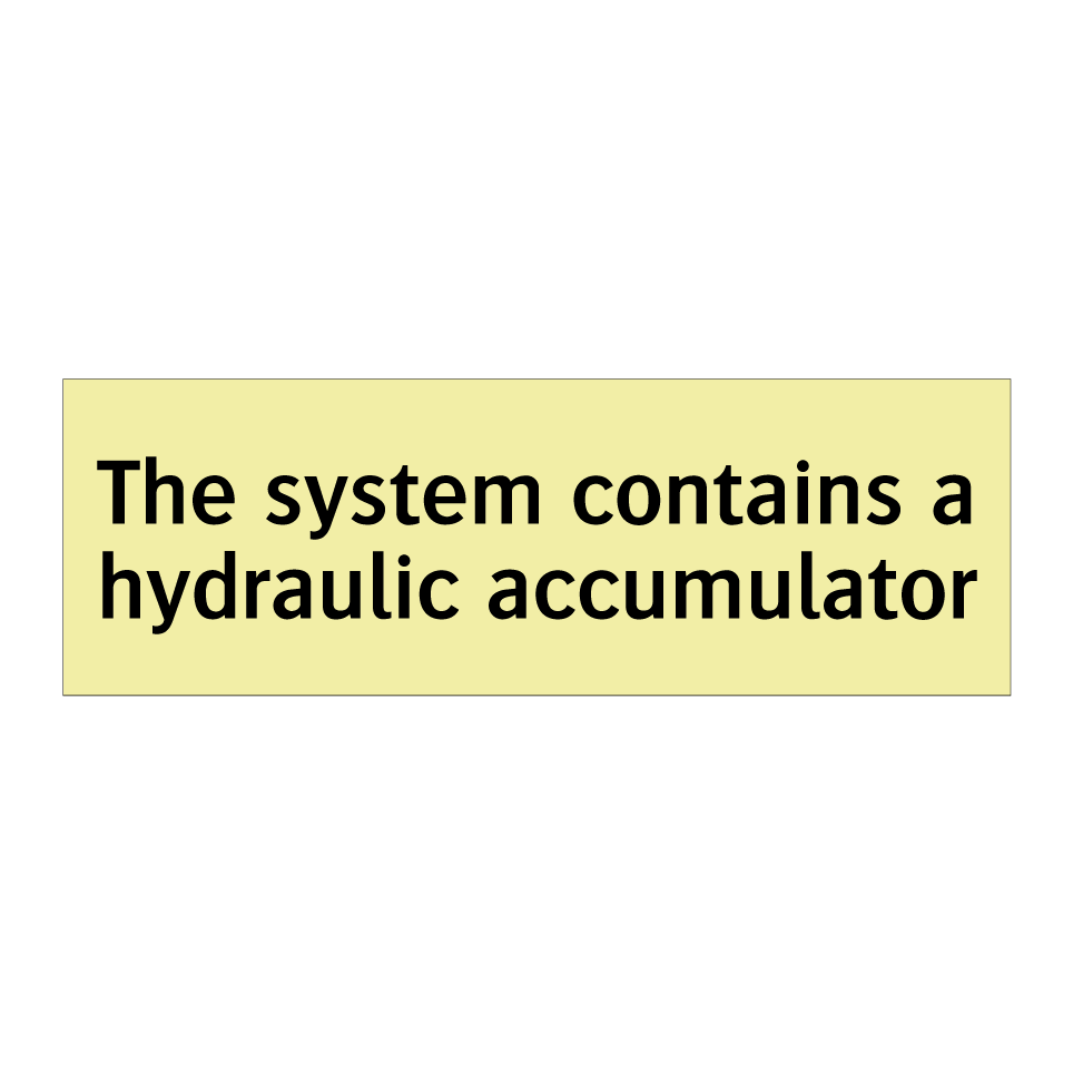 The system contains a hydraulic accumulator