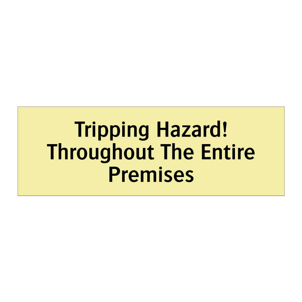 Tripping Hazard! Throughout The Entire Premises