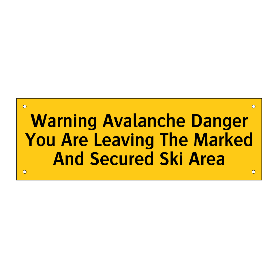Warning Avalanche Danger You Are Leaving The Marked And Secured Ski Area