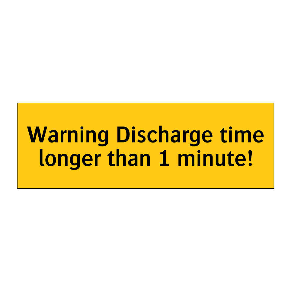 Warning Discharge time longer than 1 minute!