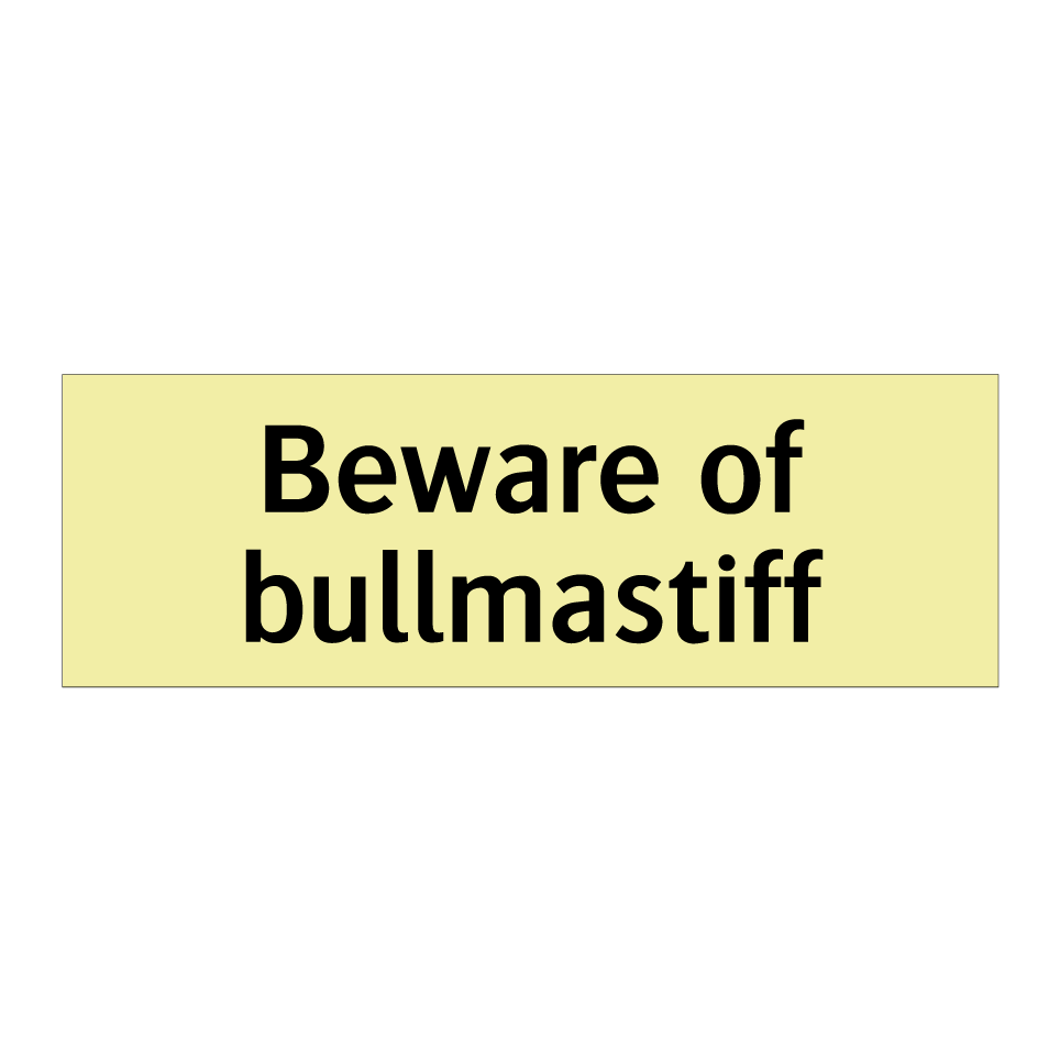 Beware of bullmastiff