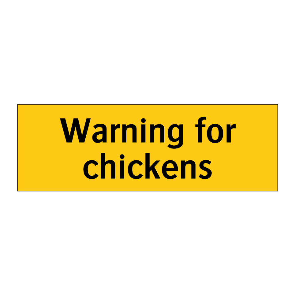 Warning for chickens