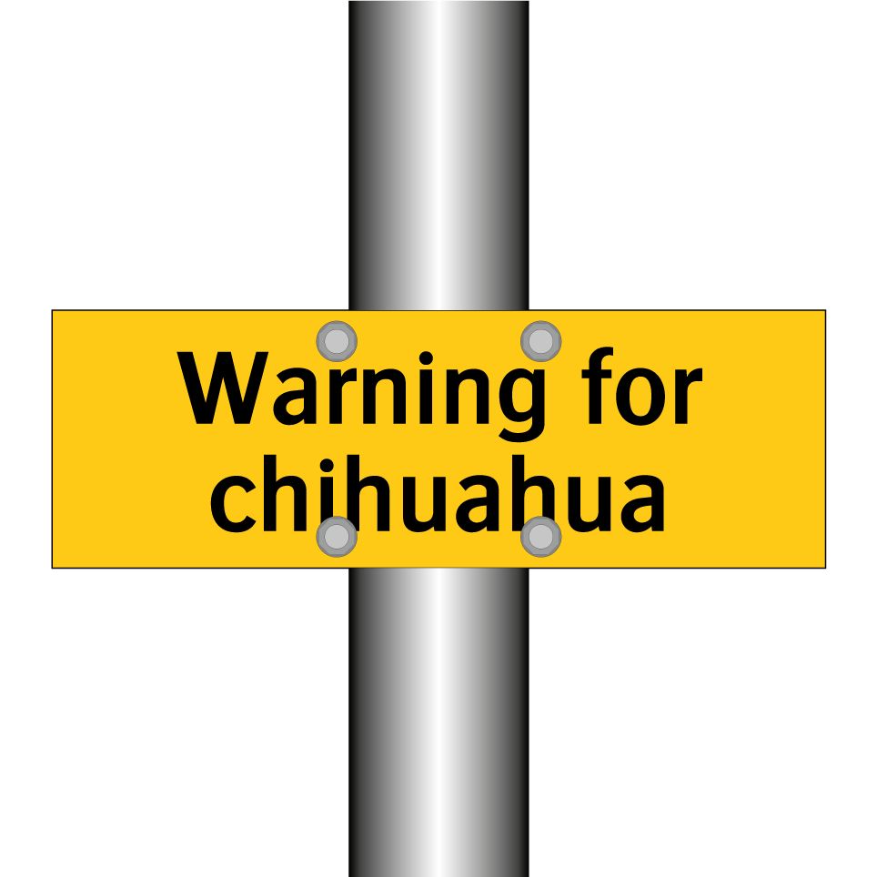 Warning for chihuahua